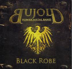 Bujold Power Metal Band : Black Robe